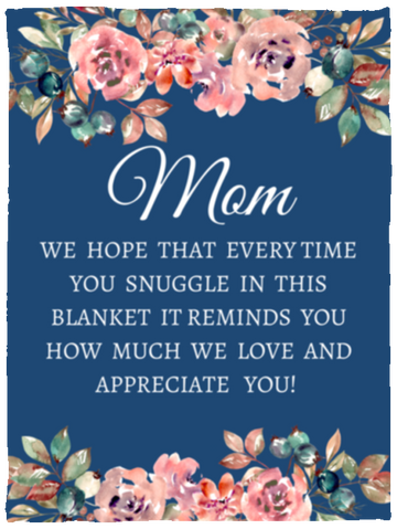 MOTHER'S DAY/MOM FLOWER BLANKET